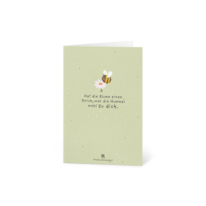 Grußkarte - Hat die Blume einen Knick, war die Hummel wohl zu dick
