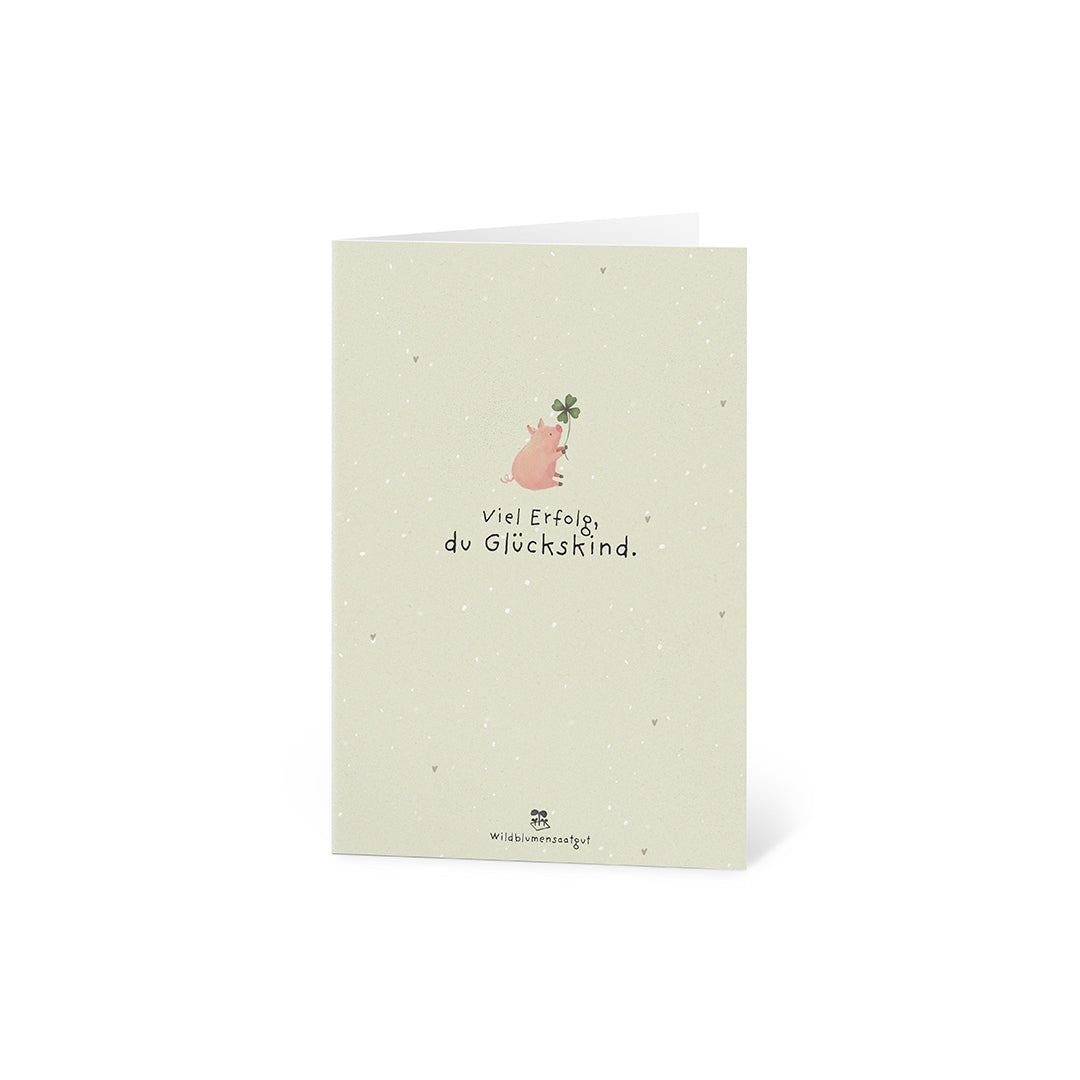 Grußkarte - Viel Erfolg, du Glückskind!