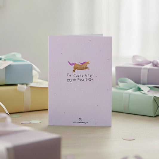 Grußkarte - Fantasie ist gut gegen Realität