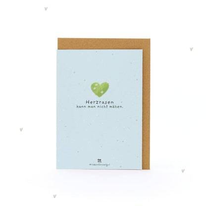 Grußkarte - Herzrasen kann man nicht mähen