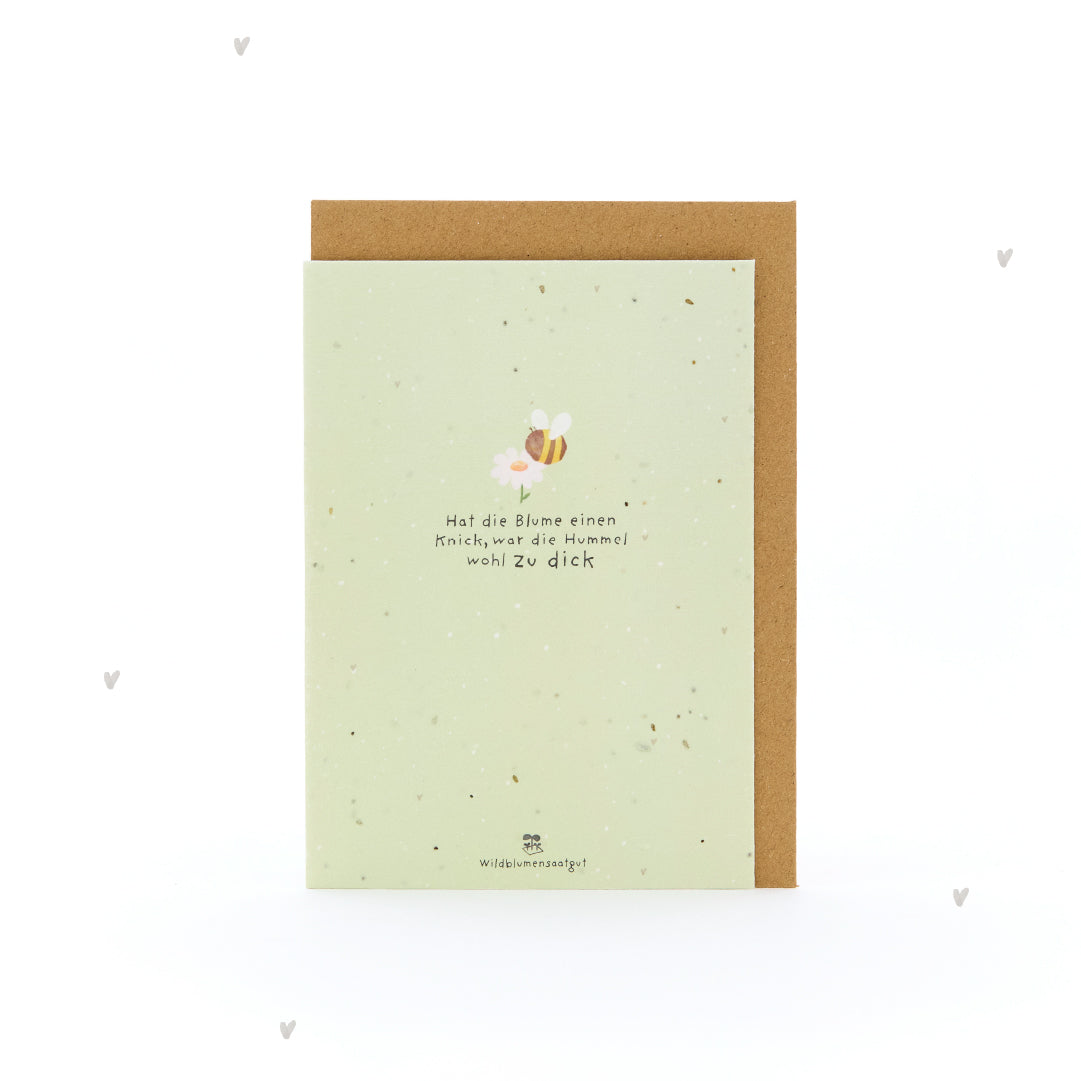 Grußkarte - Hat die Blume einen Knick, war die Hummel wohl zu dick
